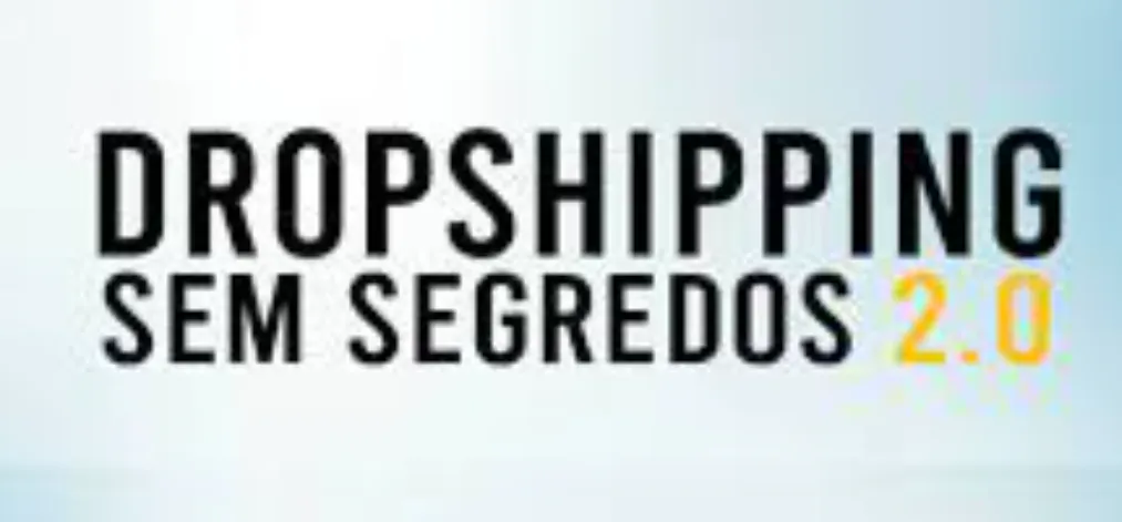 Dropshipping Sem Segredos 2.0: Baixar Curso Rei do Drop