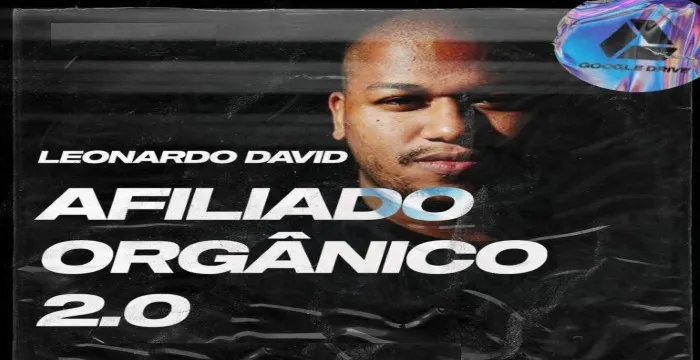Afiliado Orgânico 2.0 Leonardo David: Download Rápido!