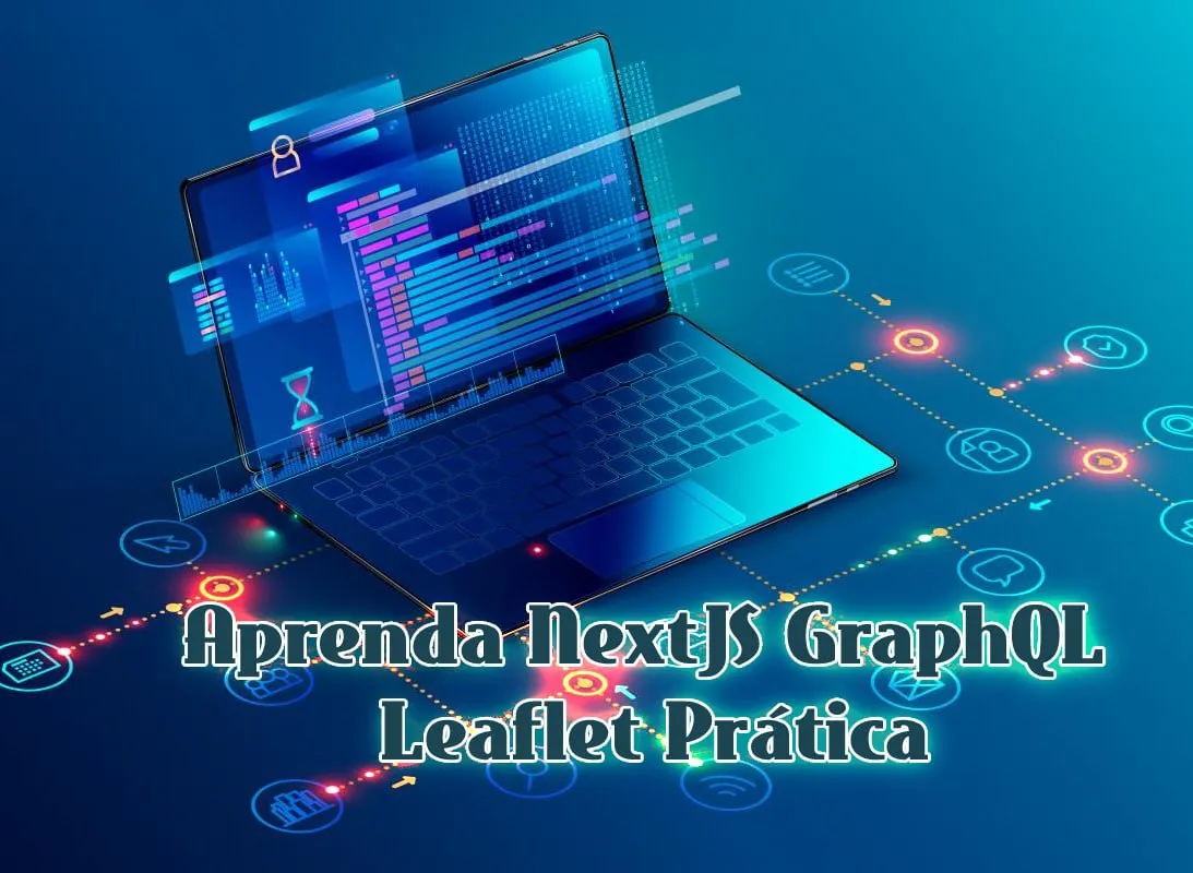 Baixar NextJS, GraphQL e Leaflet Prática (Willian Justen)