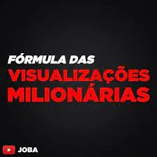 Baixar Fórmula Visualizações Milionárias Joba Completo + Bônus