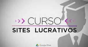 Curso Sites Lucrativos: Baixar Curso Completo Agora!