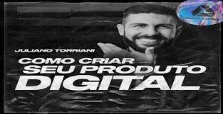 Curso Como Criar Seu Produto Digital Juliano Torriani: Download Completo!