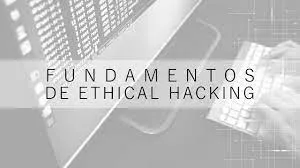 Fundamentos de Ethical Hacking: Baixar Curso Completo Agora!