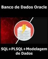 Baixar Banco de Dados Oracle: SQL, PLSQL e Modelagem [2021]