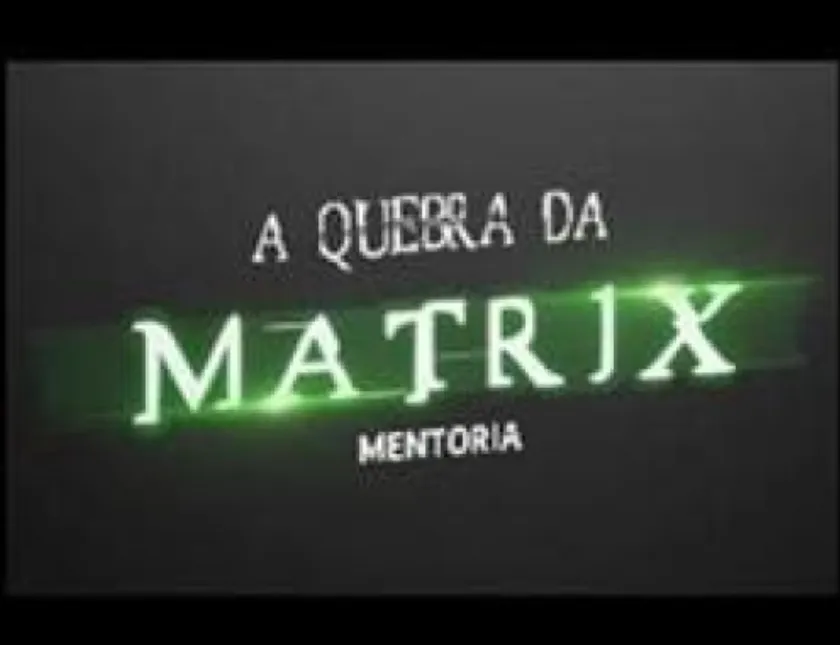 Mentoria Quebra da Matrix Iuri Meira Download Completo