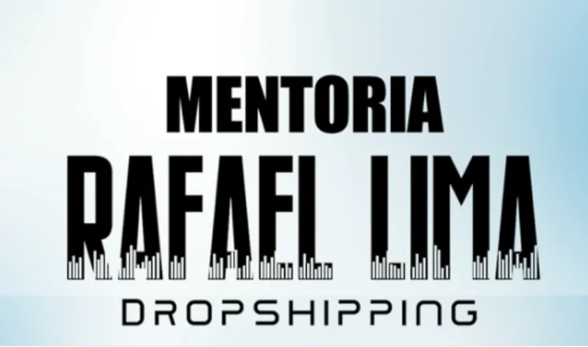 Mentoria Rafael Lima: Baixar Curso Completo e Estratégias Dropshipping