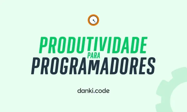 Capa: Produtividade para Programadores Danki Code: Baixar Curso Completo!