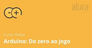 Arduino: Baixar Curso Completo Alura – Do Zero ao Jogo