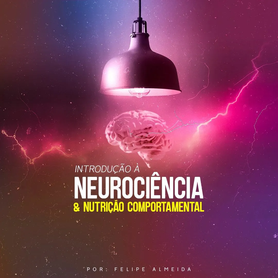 Capa: Neurociência e Nutrição Comportamental: Baixe o Curso de Felipe Almeida