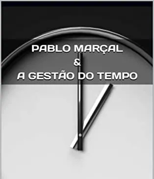 Capa: Baixar Gestão de Tempo Pablo Marçal: Curso Completo em 2024