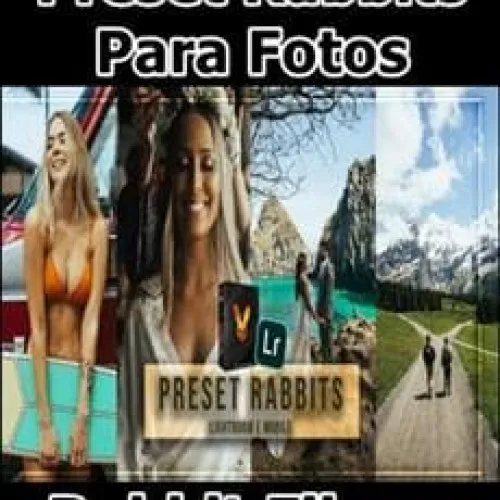 Capa: Baixar Preset Rabbits para Fotos: Tutorial e Aulas Inclusas