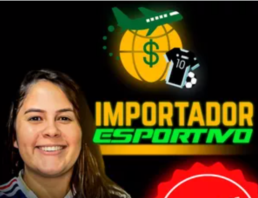 Curso Importador Esportivo: Aprenda a Importar e Vender Produtos de Alta Qualidade