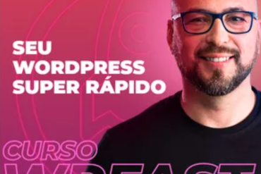 Curso WPFast: Otimização de Sites WordPress, Elementor e WooCommerce