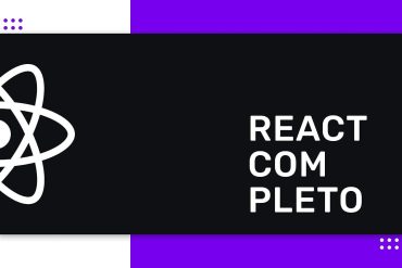 Curso React Completo Origamid: Desenvolvimento de Aplicações Web Reativas